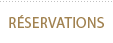 R&eacute;servations